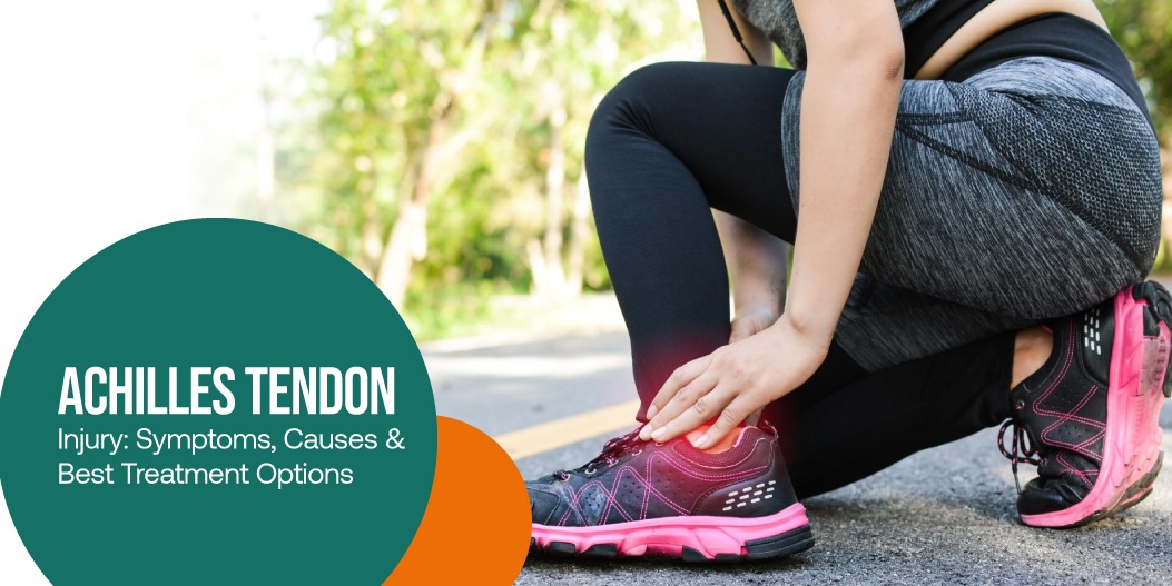 Achilles Tendon Injury: Symptoms, Causes & Best Treatment